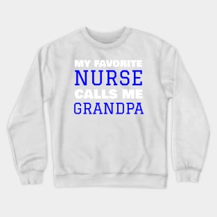 Mens My Favorite Nurse Calls Me Grandpa Crewneck Sweatshirt